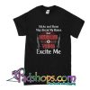 Sticks And Stone May Break My Bones But Needles And Veins Excite Me T-Shirt