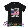 Stomp My Flag I'll Stomp Your Ass T-Shirt