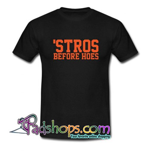 Stros Before Hoes T Shirt SL