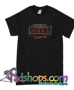 Summer Hell Vacancy T-Shirt