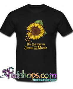 Sunflower This Girl Runs On Jesus and Music T Shirt SL