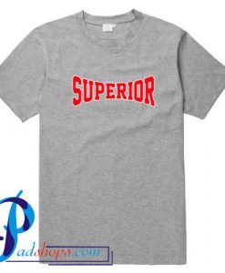Superior T Shirt