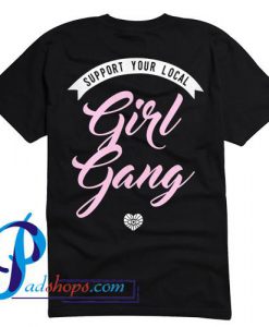 Support Girl Gang T Shirt Back