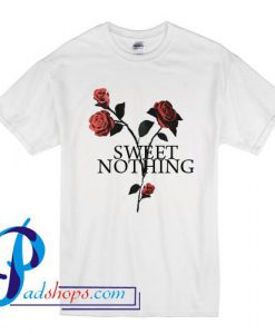 Sweet Nothing T Shirt