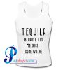 TEQUILA Because It's Mexico Somewhere Tank Top