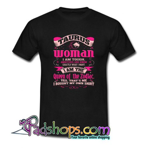 Taurus Woman I Am Tough Ambitious And Know T Shirt SL