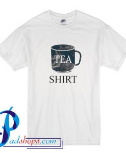 Tea Shirt T shirt