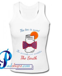 Tea is Sweet and The Accents are Sweeter Tank Top