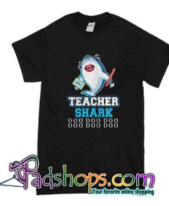 Teacher Shark Doo Doo Doo T-Shirt