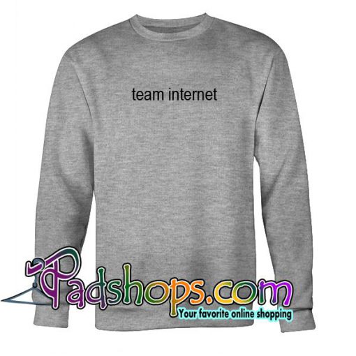 Team Internet Sweatshirt