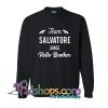 Team Salvatore Since Hello Brother Sweatshirt