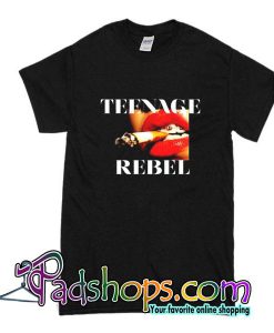 Teenage Rebel T-Shirt