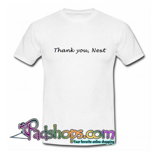 Thank U  Next  T Shirt SL