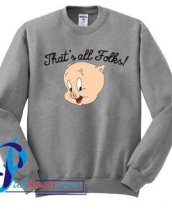 That's All Folks Porky Pig Sweatshirt