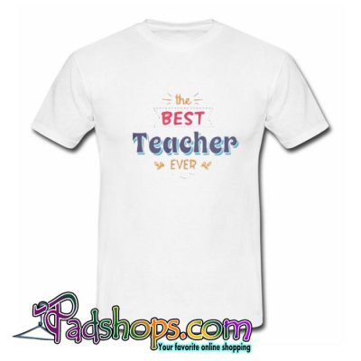 best teacher ever shirts