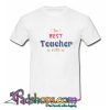 The Best Teacher Ever  T shirt SL