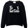 The Golf Father Sweatshirt