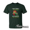 The Grinch I want to be a nice person but every one is just so stupid Tshirt