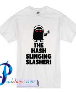 The Hash Slinging Slasher Livin Like Larry T Shirt