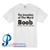 The Invention of The Word Boob T Shirt