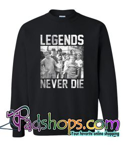 The Sandlot Legends Never Die Sweatshirt