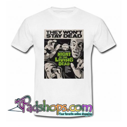 They Won t Stay Dead T Shirt SL