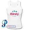 Thirsty for attention Tank Top