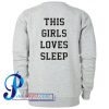 This Girl Loves Sleep Sweatshirt Back