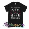 This Girl Runs On Tea And Musicals T-Shirt