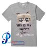 This Is My Happy Face Grumpy Cat T Shirt