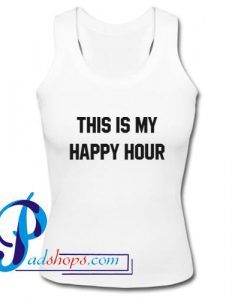 This Is My Happy Hour Tank Top