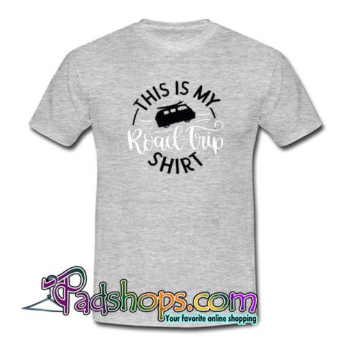This Is My Road Trip T Shirt SL