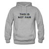 This Is Not Fair Hoodie