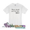 Thou Shall Not Try Me T-Shirt