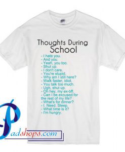 Thoughts During School T Shirt