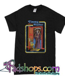 Timmy Has A Visitor T-Shirt