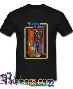 Timmy Has A Visitor T Shirt (PSM)