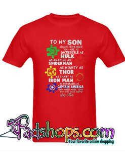 To My Son Always Remember You Are As T-Shirt