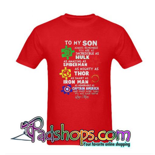 To My Son Always Remember You Are As T-Shirt