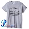 Today Has Been Cancelled Go Back To Bed T Shirt
