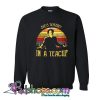 Tom Waits She is Whiskey in a Teacup Sweatshirt SL