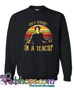 Tom Waits She is Whiskey in a Teacup Sweatshirt SL