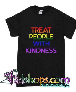 Treat People With Kindness T-Shirt