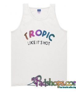 Tropic Like It s Hot Tank Top SL