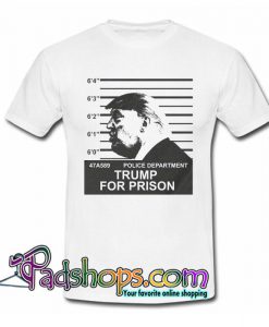 Trump For Prison Its Mueller Time Lock Him Up T Shirt SL