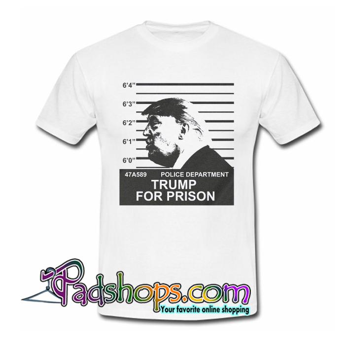 Trump For Prison Its Mueller Time Lock Him Up T Shirt SL
