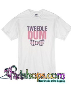 Tweedle Dum T-Shirt