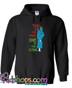 Two In The PINK One In The STINK Hoodie SL