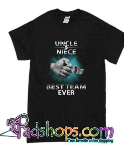 Uncle And Niece Best Team Ever T-Shirt