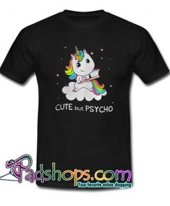 Unicorn cute but psycho  T Shirt SL